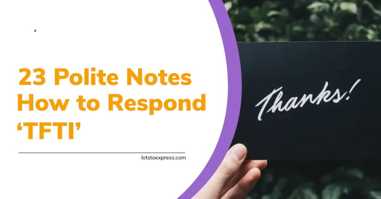 How to Respond to TFTI: 23 Polite Notes to the Invitation