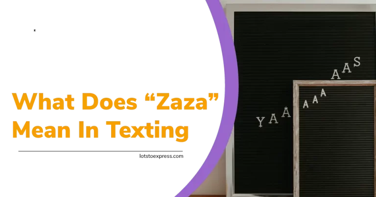  What Does Zaza Mean In Text, TikTok, and Slang
