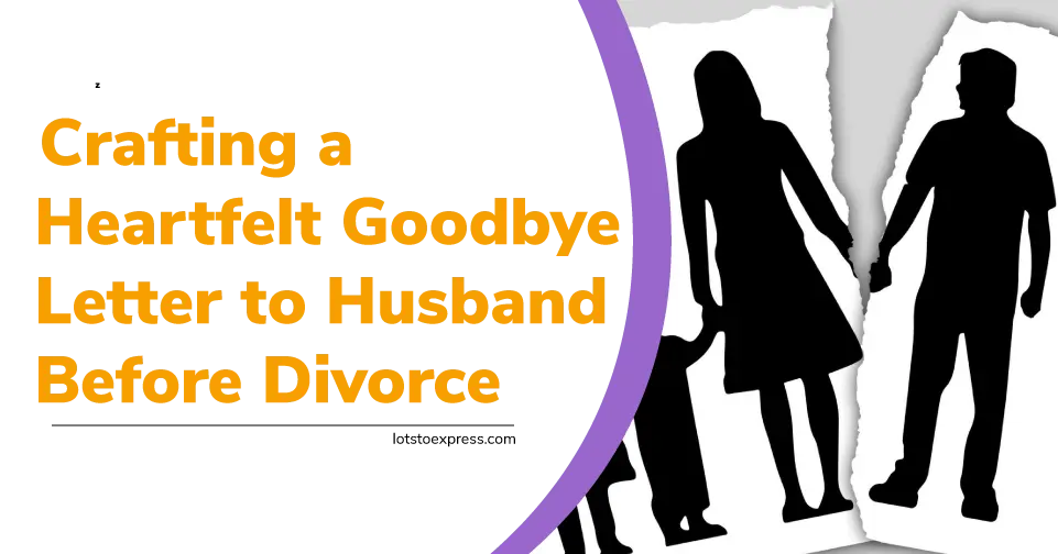 Goodbye Letter to Husband Before Divorce