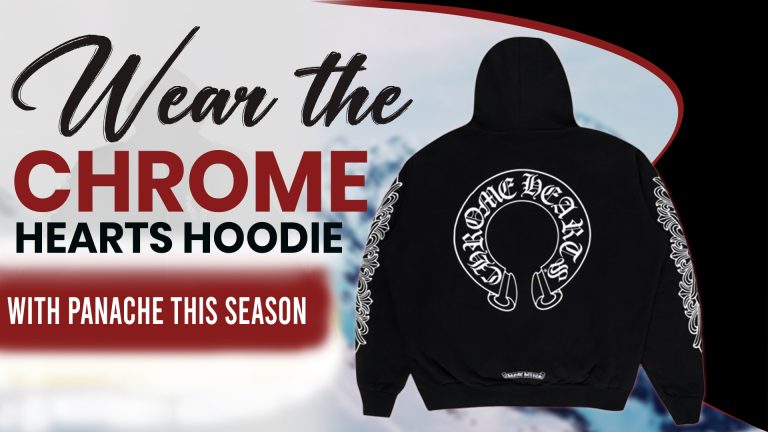 Trends in Chrome Hearts Hoodie Collection fashion for the upcoming season